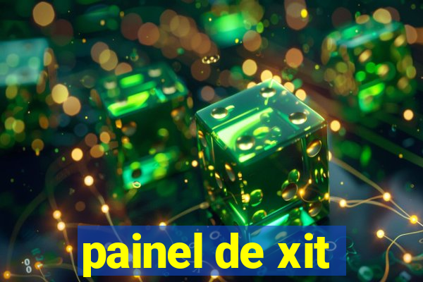 painel de xit